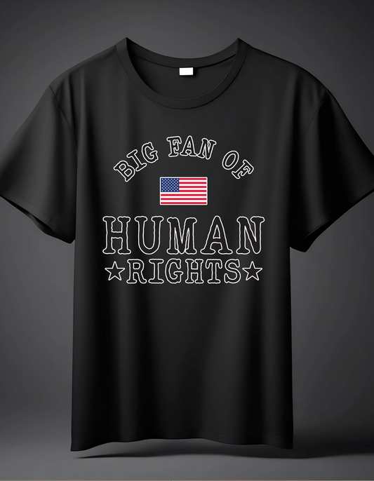 Big Fan Of Human Rights